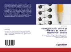 Copertina di The trypanocidal effects of antibodies to T.brucei-recombinant tubulin