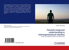 Copertina di Towards congruent understanding in interorganizational relations