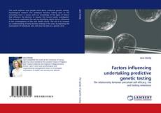 Copertina di Factors influencing undertaking predictive genetic testing