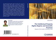 Copertina di The Intellectual Property Rights Regime and Scientific Practices