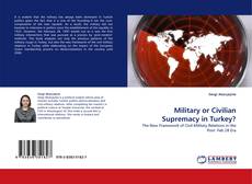 Copertina di Military or Civilian Supremacy in Turkey?