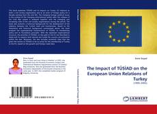 Обложка The Impact of TÜSİAD on the European Union Relations of Turkey