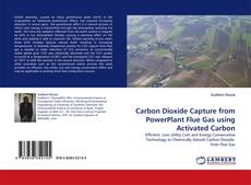 Copertina di Carbon Dioxide Capture from PowerPlant Flue Gas using Activated Carbon