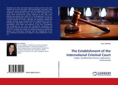 Couverture de The Establishment of the International Criminal Court