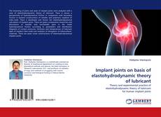 Bookcover of Implant joints on basis of elastohydrodynamic theory of lubricant
