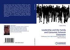 Leadership and the Family and Consumer Sciences Classroom的封面