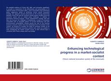 Copertina di Enhancing technological progress in a market-socialist context