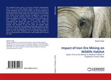 Impact of Iron Ore Mining on Wildlife Habitat的封面