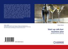 Bookcover of Start up cafe bar: business plan