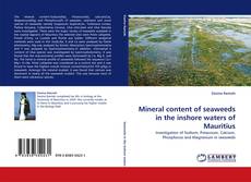 Mineral content of seaweeds in the inshore waters of Mauritius kitap kapağı