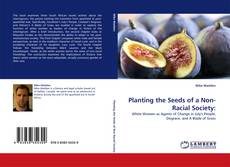 Couverture de Planting the Seeds of a Non-Racial Society: