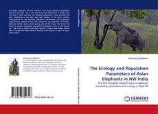 Buchcover von The Ecology and Population Parameters of Asian Elephants in NW India