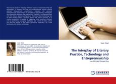 Couverture de The Interplay of Literary Practice, Technology and Entrepreneurship