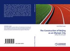 Couverture de The Construction of Beijing as an Olympic City