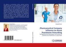 Couverture de Pharmaceutical Company Influence on Nurse Practitioner Prescribing