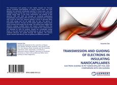 Copertina di TRANSMISSION AND GUIDING OF ELECTRONS IN INSULATING NANOCAPILLARIES