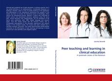 Peer teaching and learning in clinical education的封面