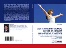 Couverture de ENLISTED MILITARY WOMEN; IMPACT OF CONFLICT MANAGEMENT STRATEGIES