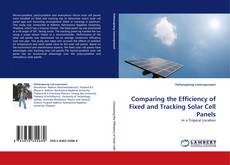 Copertina di Comparing the Efficiency of Fixed and Tracking Solar Cell Panels