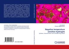 Copertina di Negative temperature sensitive hydrogels