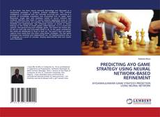 Copertina di PREDICTING AYO GAME STRATEGY USING NEURAL NETWORK-BASED REFINEMENT