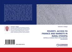 Copertina di POVERTY, ACCESS TO FINANCE AND MARKETS IN RURAL ETHIOPIA