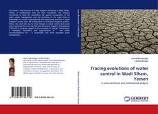 Couverture de Tracing evolutions of water control in Wadi Siham, Yemen