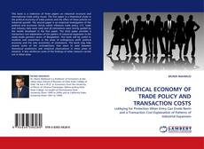 Couverture de POLITICAL ECONOMY OF TRADE POLICY AND TRANSACTION COSTS