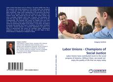 Couverture de Labor Unions - Champions of Social Justice