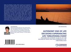 Copertina di AUTONOMY END OF LIFE DECISIONS EXPERIANCING LIFE THREATENING EVENT