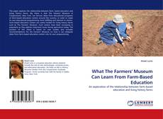 Copertina di What The Farmers'' Museum Can Learn From Farm-Based Education