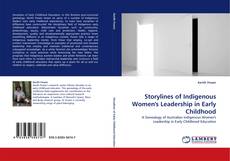 Portada del libro de Storylines of Indigenous Women''s Leadership in Early Childhood