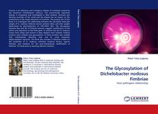 Copertina di The Glycosylation of Dichelobacter nodosus Fimbriae