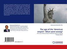 Buchcover von The age of the ‘American empire’: What went wrong?