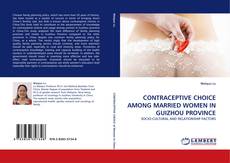 Copertina di CONTRACEPTIVE CHOICE AMONG MARRIED WOMEN IN GUIZHOU PROVINCE