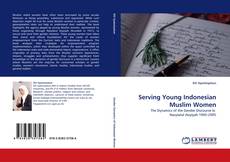 Couverture de Serving Young Indonesian Muslim Women