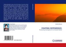 Couverture de FIGHTING DEPENDENCE: