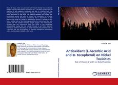 Portada del libro de Antioxidant (L-Ascorbic Acid and α- tocopherol) on Nickel Toxicities