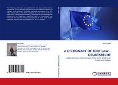 Bookcover of A DICTIONARY OF TORT LAW - DELIKTSRECHT