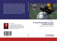 Bookcover of Forecasting English League Football Results