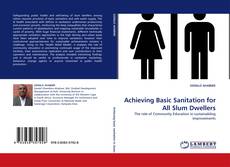 Achieving Basic Sanitation for All Slum Dwellers的封面