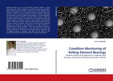 Condition Monitoring of Rolling Element Bearings的封面