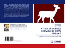 A STUDY OF VIGILANCE BEHAVIOUR OF CHITAL (Axis axis)的封面