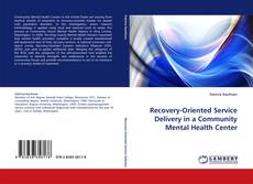 Portada del libro de Recovery-Oriented Service Delivery in a Community Mental Health Center