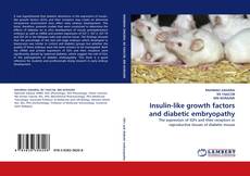 Insulin-like growth factors and diabetic embryopathy的封面