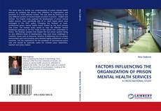 FACTORS INFLUENCING THE ORGANIZATION OF PRISON MENTAL HEALTH SERVICES的封面