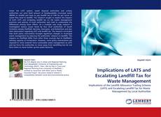 Implications of LATS and Escalating Landfill Tax for Waste Management kitap kapağı