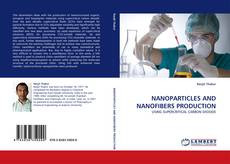 Portada del libro de NANOPARTICLES AND NANOFIBERS PRODUCTION