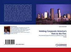 Portada del libro de Holding Corporate America’s Feet to the Fire: