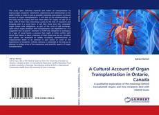 Copertina di A Cultural Account of Organ Transplantation in Ontario, Canada